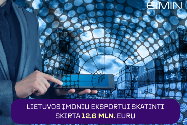 EIMIN paskirstė 12,6 mln. eurų įmonėms eksportui skatinti