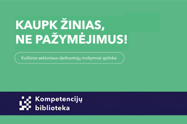 „Kompetencijų biblioteka“: e. mokymai kultūros sektoriui – tarp geriausių Lietuvoje